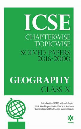 Arihant ICSE Chapterwise Topicwise Solved Papers 2016-2000 GEOGRAPHY Class X